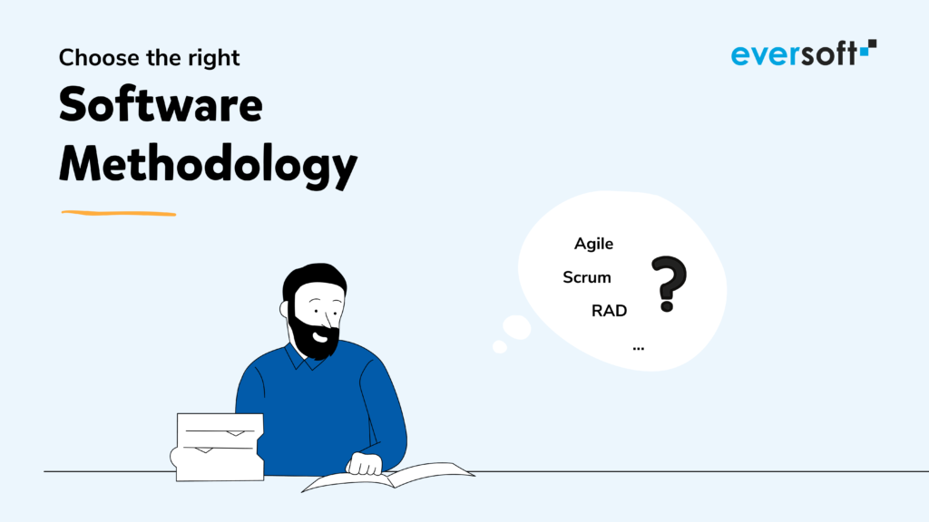 Choose the right software methodology