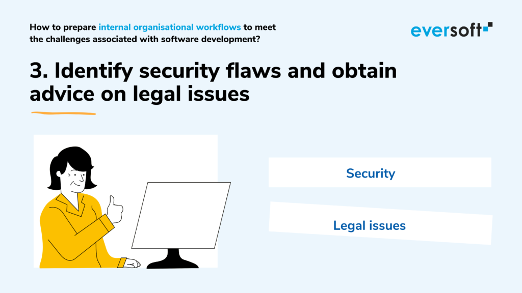 3. Identify security flaws and obtain advice on legal issues